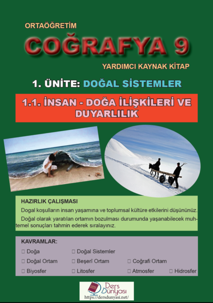 Coğrafya 9 Yardımcı Kaynak Kitap 1. Ünite: Doğal Sistemler 1. 1. İnsan - Doğa İlişkileri ve Duyarlılık