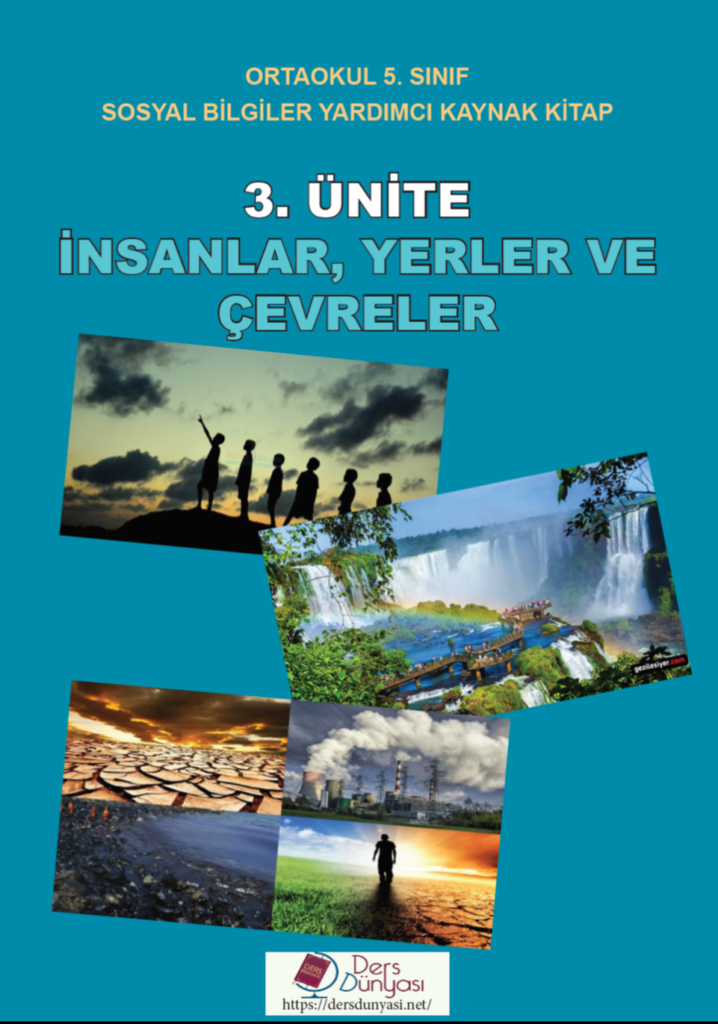 Ortaokul Sosyal Bilgiler 5 Yardımcı Kaynak Kitap 3. Ünite: İnsanlar, Yerler ve Çevreler