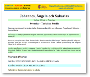 I denna svenska och turkiska studie diskuteras kapitlet om Johannes, Ängeln och Sakarias i Surah Maria. Bu İsveççe ve Türkçe çalışmada Meryem Suresinde geçen Yahya, Melek ve Zekeriya ile ilgili bölüm ele alınmıştır.