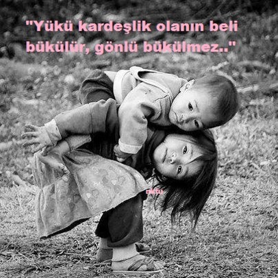 KARDEŞLİK: "Yükü kardeşlik olanın beli bükülür, gönlü bükülmez..."