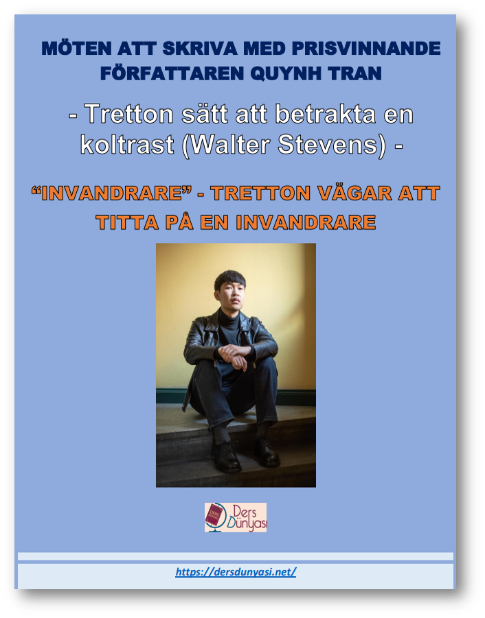 INVANDRARE - TRETTON VÄGAR ATT TITTA PÅ EN INVANDRARE - MÖTEN ATT SKRIVA MED PRISVINNANDE FÖRFATTAREN QUYNH TRAN - Tretton sätt att betrakta en koltrast (Walter Stevens)