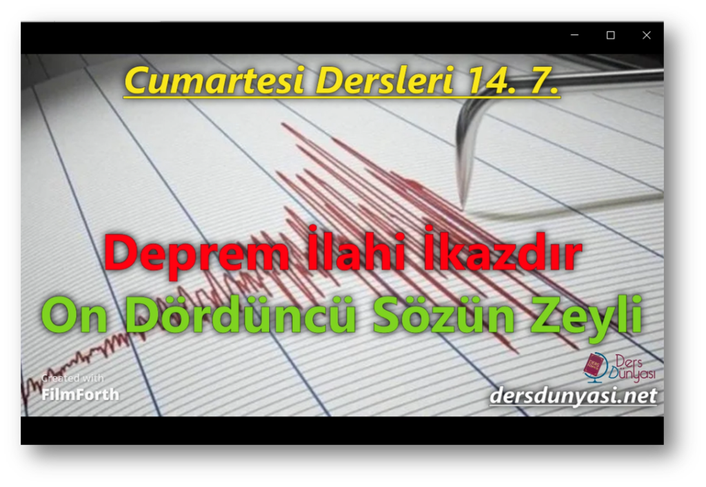 Deprem İlahi İkazdır - On Dördüncü Sözün Zeyli - Cumartesi Dersleri 14. 7.