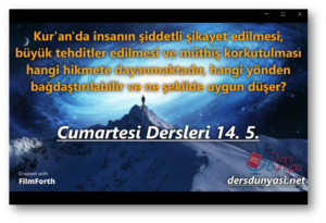 Kur'an'da insanın şiddetli şikayet edilmesi, büyük tehditler edilmesi ve müthiş korkutulması hangi hikmete dayanmaktadır, hangi yönden bağdaştırılabilir ve ne şekilde uygun düşer? - Cumartesi Dersleri 14. 5.