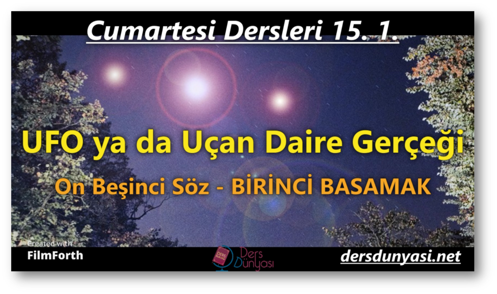 UFO ya da Uçan Daire Gerçeği - Cumartesi Dersleri 15. 1.