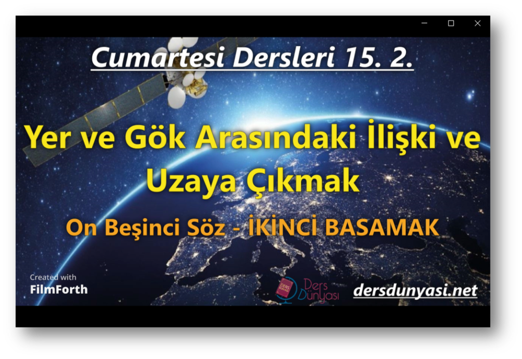 Yer ve Gök Arasındaki İlişki ve Uzaya Çıkmak - Cumartesi Dersleri 15. 2.