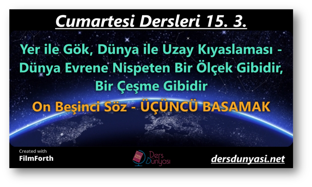 Yer ile Gök, Dünya ile Uzay Kıyaslaması - Dünya Evrene Nispeten Bir Ölçek Gibidir, Bir Çeşme Gibidir - Cumartesi Dersleri 15. 3.