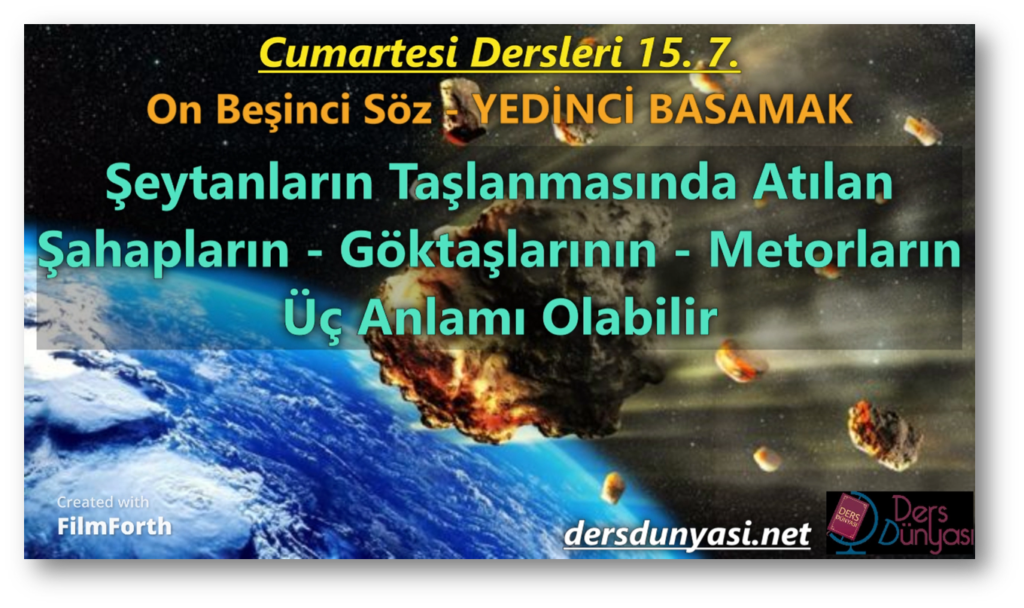 Şeytanların Taşlanmasında Atılan Şahapların - Göktaşlarının - Metorların Üç Anlamı Olabilir - Cumartesi Dersleri 15. 7.