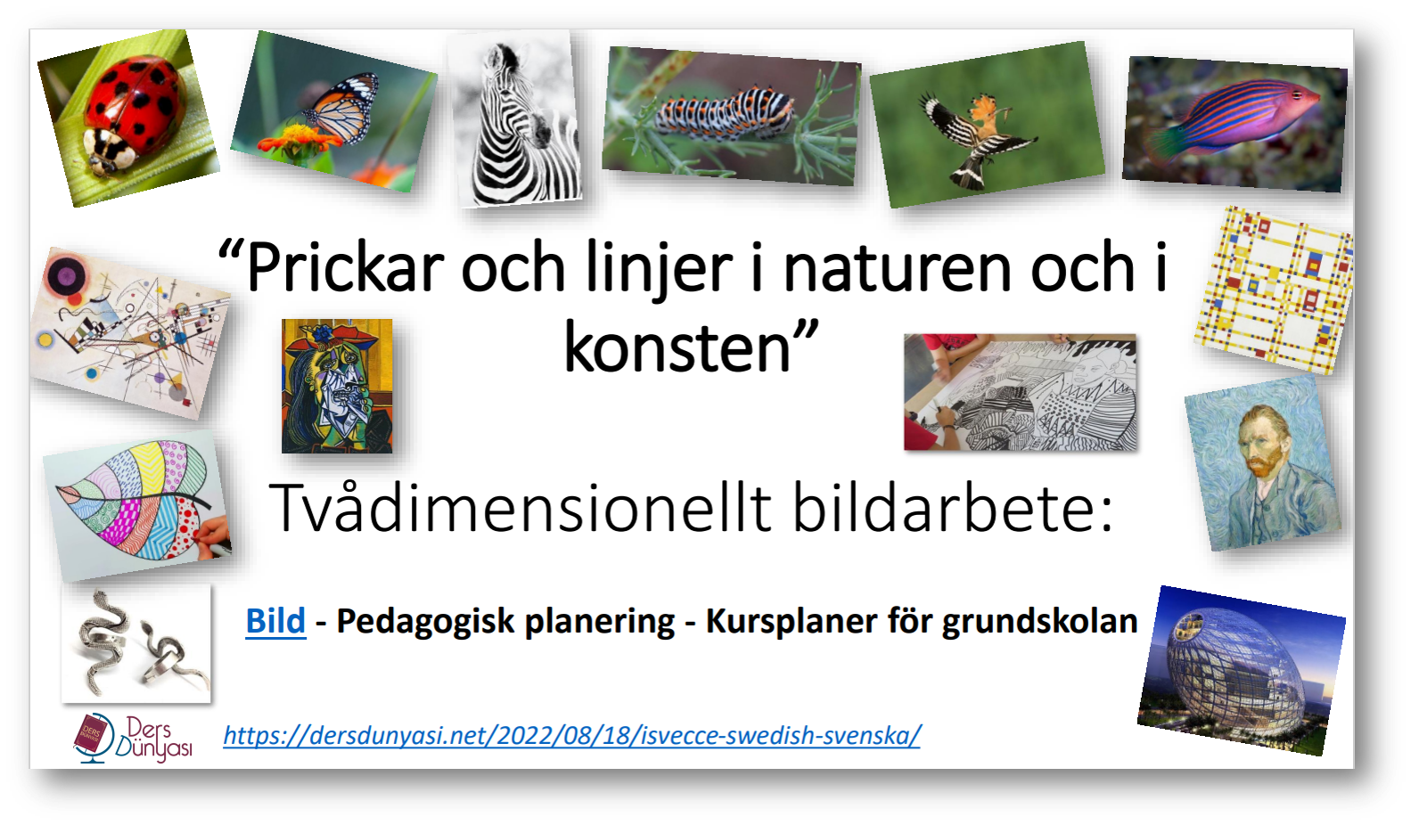“Prickar och linjer i naturen och i konsten” Tvådimensionellt bildarbete Bild - Pedagogisk planering - Kursplaner för grundskolan