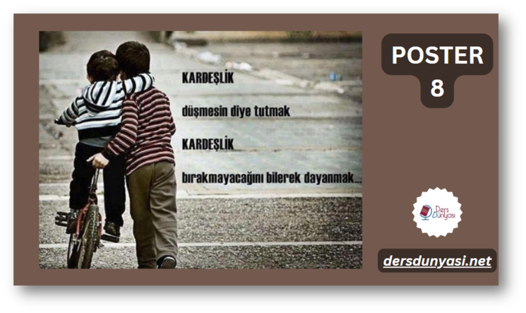 POSTER 9 - Kardeşlik düşmesin diye tutmak - Kardeşlik bırakmayacağını bilerek dayanmak