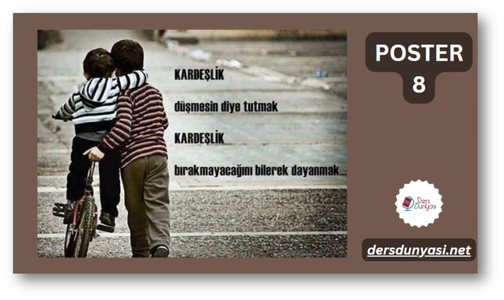 POSTER 9 - Kardeşlik düşmesin diye tutmak - Kardeşlik bırakmayacağını bilerek dayanmak