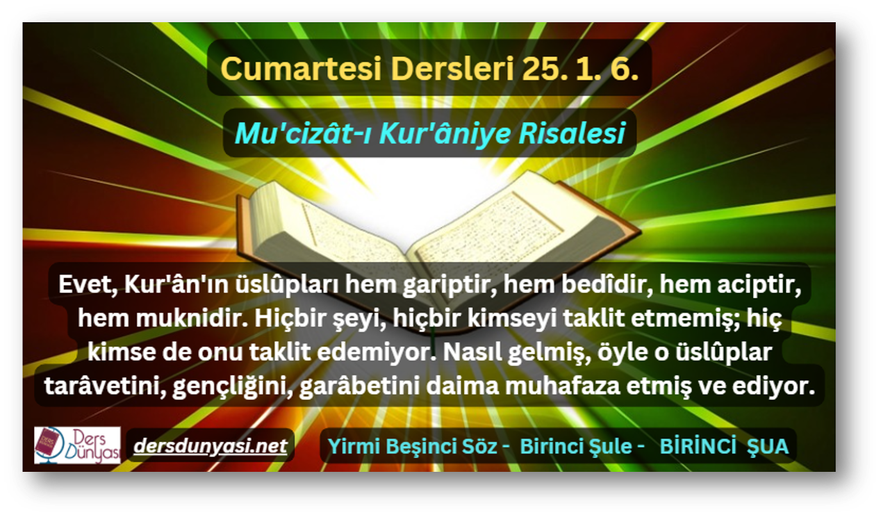 Evet, Kur'ân'ın üslûpları hem gariptir, hem bedîdir, hem aciptir, hem muknidir. Hiçbir şeyi, hiçbir kimseyi taklit etmemiş; hiç kimse de onu taklit edemiyor. Nasıl gelmiş, öyle o üslûplar tarâvetini, gençliğini, garâbetini daima muhafaza etmiş ve ediyor. - Cumartesi Dersleri 25. 1. 6.