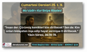 İnsan der Çürümüş kemikleri kim diriltecek Sen de Kim onları bidayeten inşa edip hayat vermişse O diriltecek. Yâsin Sûresi, 3678-79. - Cumartesi Dersleri 25. 1. 9.