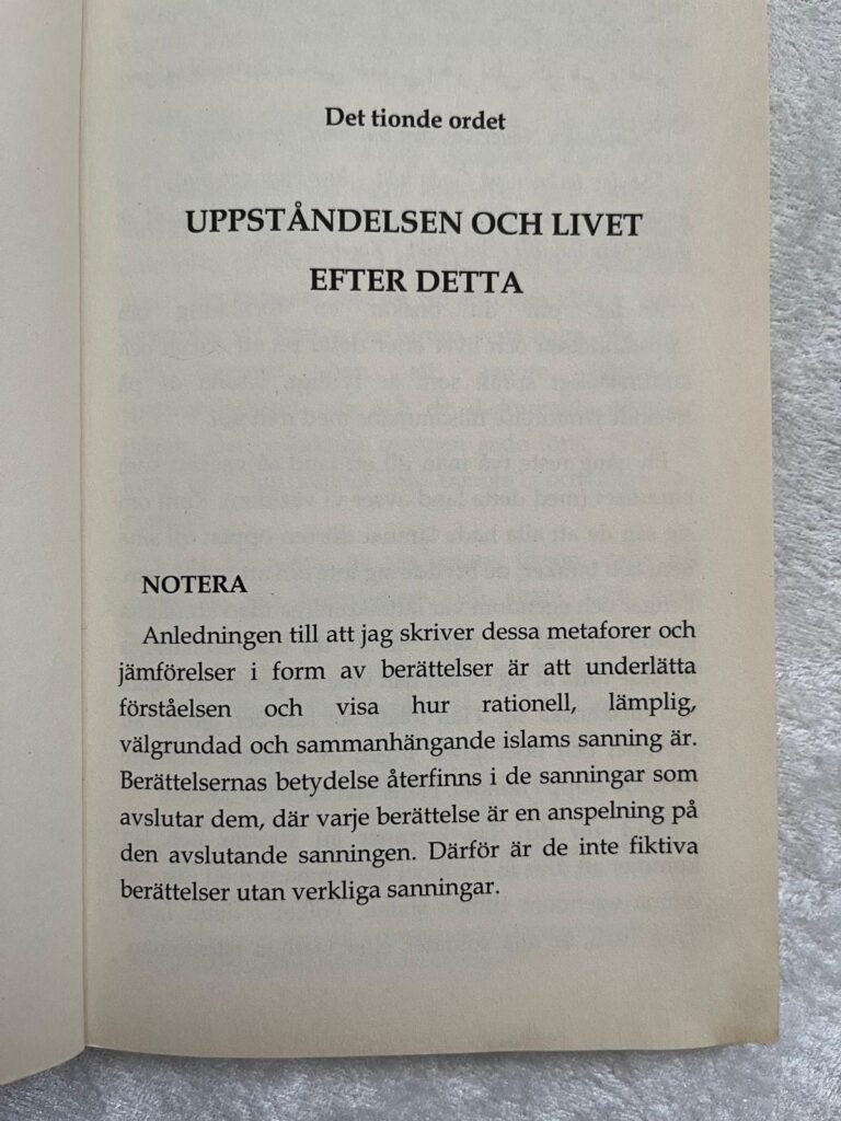 NOTERA Anledningen till att jag skriver dessa metaforer och jämförelser i form av berättelser är att underlätta förståelsen och visa hur rationell, lämplig, välgrundad och sammanhängande islams sanning är.